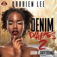 Denim Diaries 2: Grown in Sixty Seconds - Darrien Lee