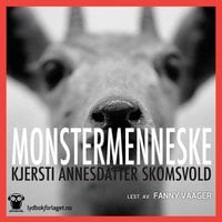 Monstermenneske - Kjersti Annesdatter Skomsvold
