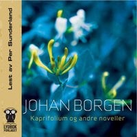 Kaprifolium og andre noveller - Johan Borgen