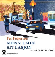 Menn i min situasjon - Per Petterson