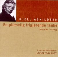 En plutselig frigjørende tanke - Kjell Askildsen
