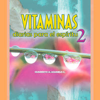 Vitaminas diarias para el espíritu 2 - Humberto A. Agudelo