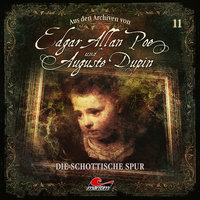 Edgar Allan Poe & Auguste Dupin, Aus den Archiven, Folge 11: Die schottische Spur - Edgar Allan Poe, Markus Duschek