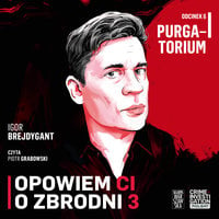 Opowiem Ci o zbrodni 3: Purgatorium - Igor Brejdygant