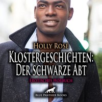 Klostergeschichten: Der schwarze Abt / Erotische Geschichte - Holly Rose