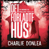 Det forladte hus - Charlie Donlea