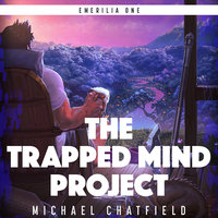 The Trapped Mind Project - Michael Chatfield