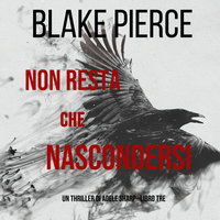 Non resta che nascondersi (Un thriller di Adele Sharp—Libro Tre) - Blake Pierce