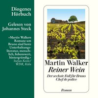 Reiner Wein - Der sechste Fall für Bruno, Chef de police - Bruno, Chef de police, Band 6 - Martin Walker
