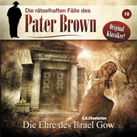 Die rätselhaften Fälle des Pater Brown, Folge 10: Die Ehre des Israel Gow - Gilbert Keith Chesterton