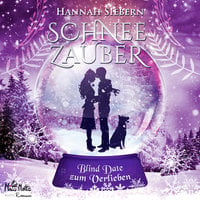 Blind Date zum Verlieben: Schneezauber 2 - Hannah Siebern