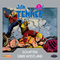 Jan Tenner - Der neue Superheld - Folge 7: Schatten über Westland - Kevin Hayes
