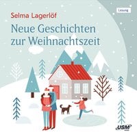 Neue Geschichten zur Weihnachtszeit - Selma Lagerlöf