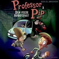 Professor Pip 2 - Den vilde robotjagt