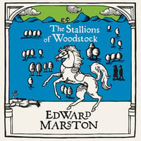 The Stallions of Woodstock - Edward Marston