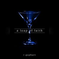 A Leap of Faith - T. Gephart