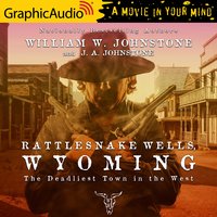 Rattlesnake Wells, Wyoming [Dramatized Adaptation] - J.A. Johnstone, William W. Johnstone