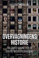 Overvågningens historie: Fra sorte kabinetter til digital masseovervågning - Andreas Marklund
