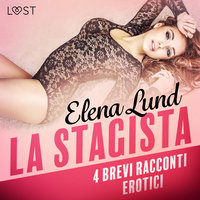 La stagista - 4 brevi racconti erotici - Elena Lund