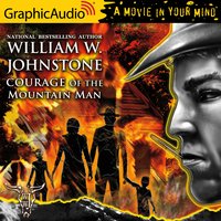 Courage of the Mountain Man [Dramatized Adaptation] - William W. Johnstone