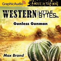 Gunless Gunman [Dramatized Adaptation] - Max Brand