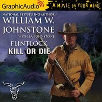 Kill or Die [Dramatized Adaptation] - J.A. Johnstone, William W. Johnstone