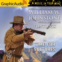 A Time For Vultures [Dramatized Adaptation] - J.A. Johnstone, William W. Johnstone