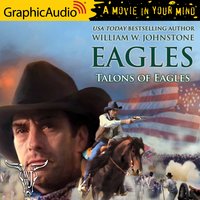 Talons of Eagles [Dramatized Adaptation] - William W. Johnstone