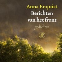 Berichten van het front - Anna Enquist