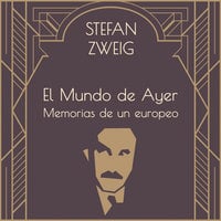El mundo de ayer: Memorias de un europeo