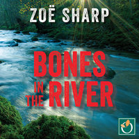 Bones in the River - Zoë Sharp