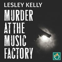 Murder at the Music Factory - Lesley Kelly