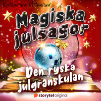Magiska julsagor: Den ryska julgranskulan - Katharina Vittenlind