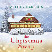 The Christmas Swap - Melody Carlson