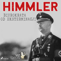 Himmler – biurokrata od eksterminacji - Lucas Hugo Pavetto