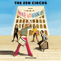 Andate tutti affanculo - The Zen Circus