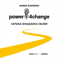 Power4Change. Sztuka osiągania celów - Marek Kamiński