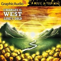 Luke's Gold [Dramatized Adaptation] - Charles G. West