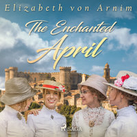 The Enchanted April - Elizabeth von Arnim