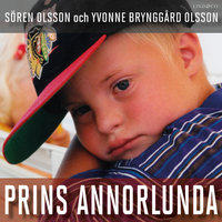 Prins Annorlunda - Yvonne Brynggard Olsson, Sören Olsson