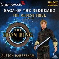 The Oldest Trick: The Iron Ring (1 of 2) [Dramatized Adaptation] - Auston Habershaw