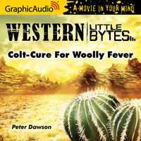 Colt-Cure For Woolly Fever [Dramatized Adaptation] - Peter Dawson