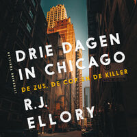 Drie dagen in Chicago (De zus, de cop en de killer) - R.J. Ellory