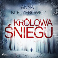Królowa śniegu - Anna Klejzerowicz