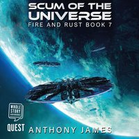 Scum of the Universe: Fire and Rust Book 7
