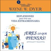 Eres lo que piensas - Wayne W. Dyer