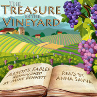 The Treasure in the Vineyard: Aesop's Fables Reimagined - Mike Bennett