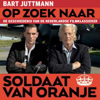 Op zoek naar Soldaat van Oranje - Bart Juttmann
