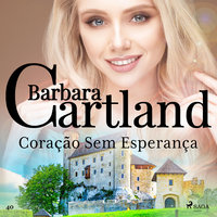 Coração Sem Esperança (A Eterna Coleção de Barbara Cartland 40) - Barbara Cartland