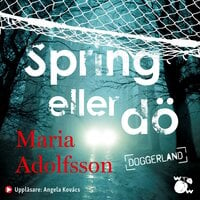 Spring eller dö - Maria Adolfsson